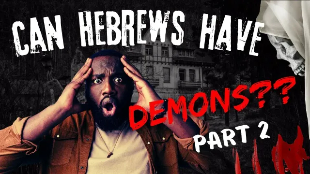 Can Hebrews Have D3MONS Part 2