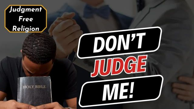 The Creation of a No Judgment Religion